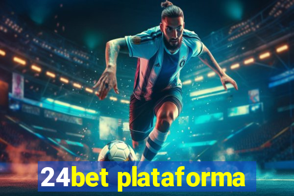 24bet plataforma